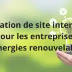 Création de site internet pour entreprises d'énergies renouvelables